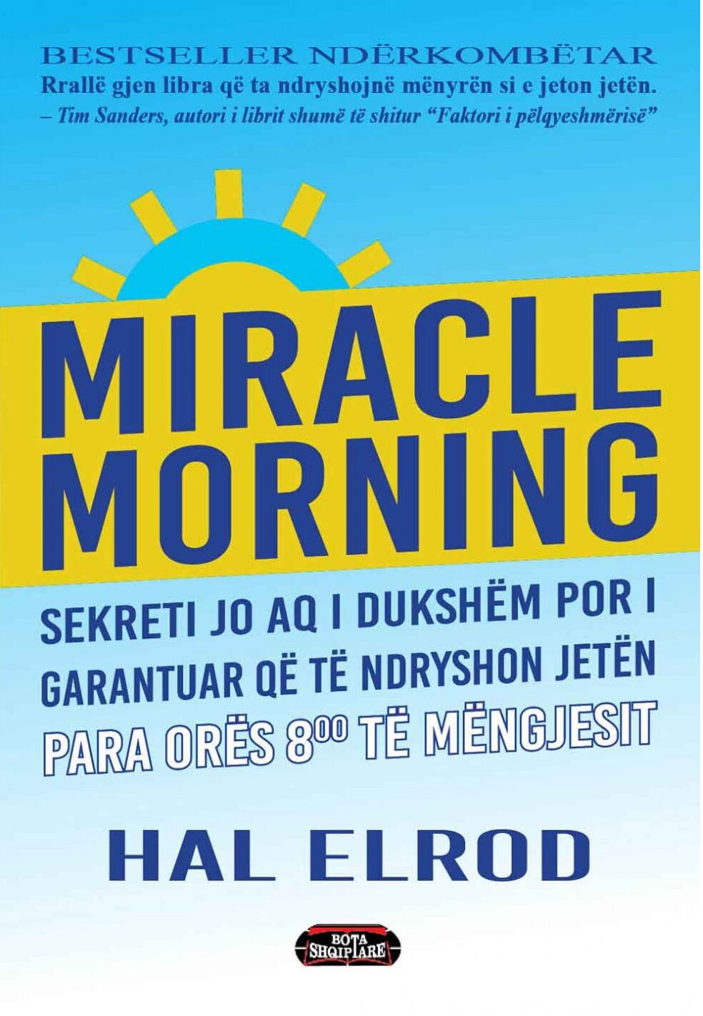 Miracle Morning : Sekreti jo aq i dukshëm por I garantuar që të ndryshon jetën