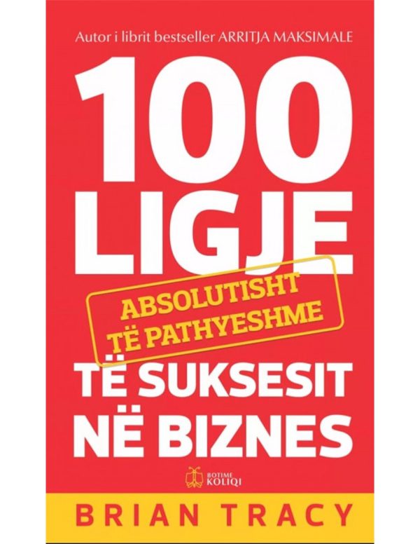 100 Ligje absolutisht të pathyeshme të suksesit në biznes