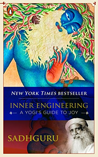 Inner Engineering : A Yogi’s Guide to Joy