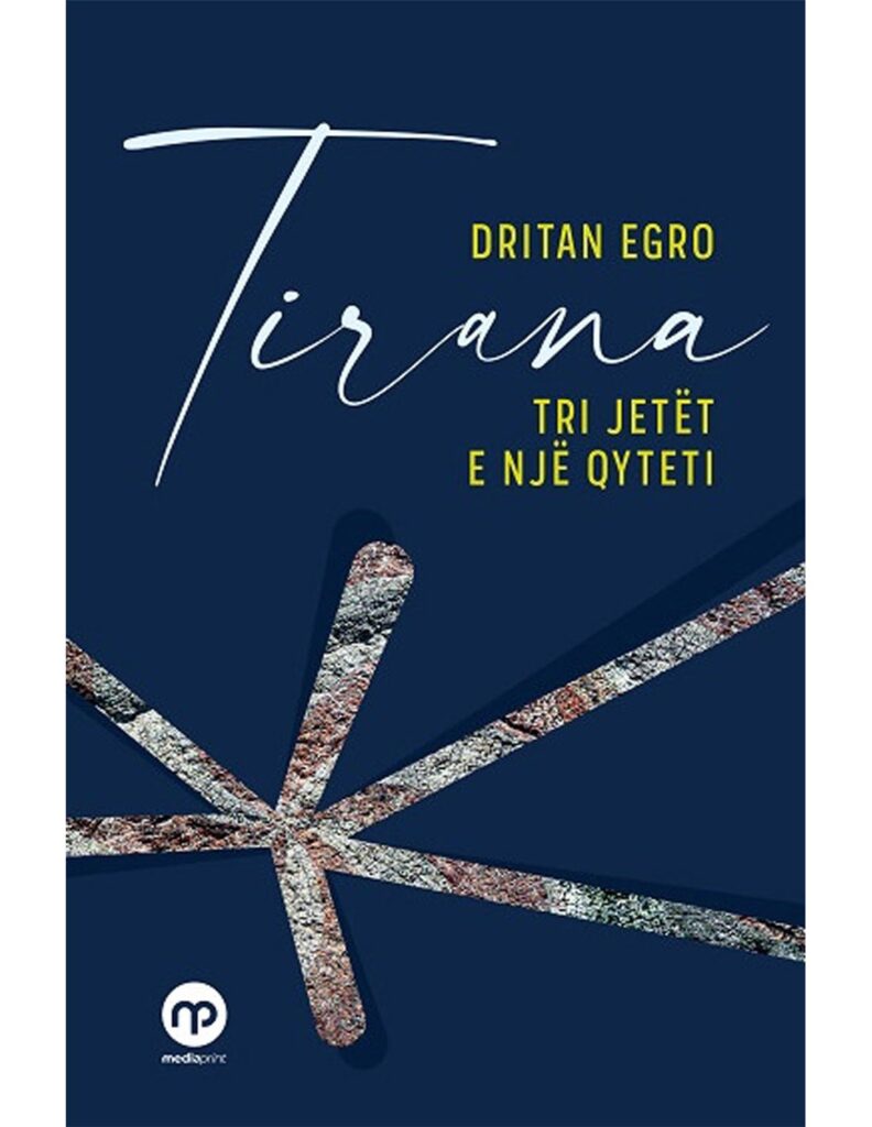 Tirana – tri jetët e një qyteti