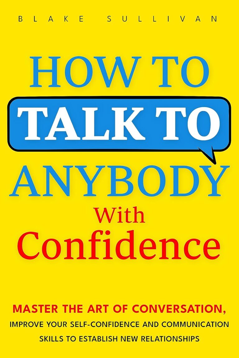 How to talk to anybody with confidence