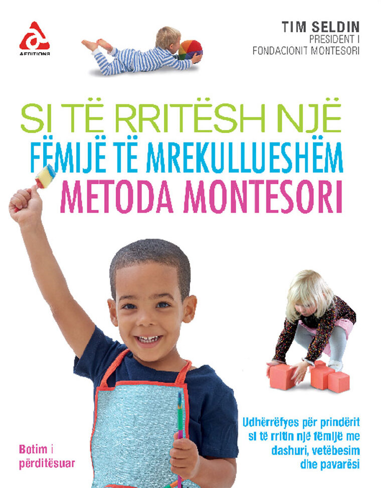 Si të rritësh një fëmijë të mrekullueshëm metoda montessori