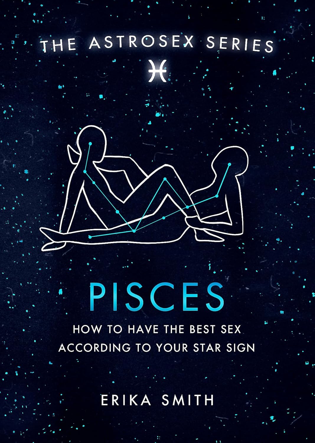 Astrosex: Pisces: How to have the best sex according to your star sign