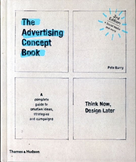 The Advertising Concept Book Think Now Design Later