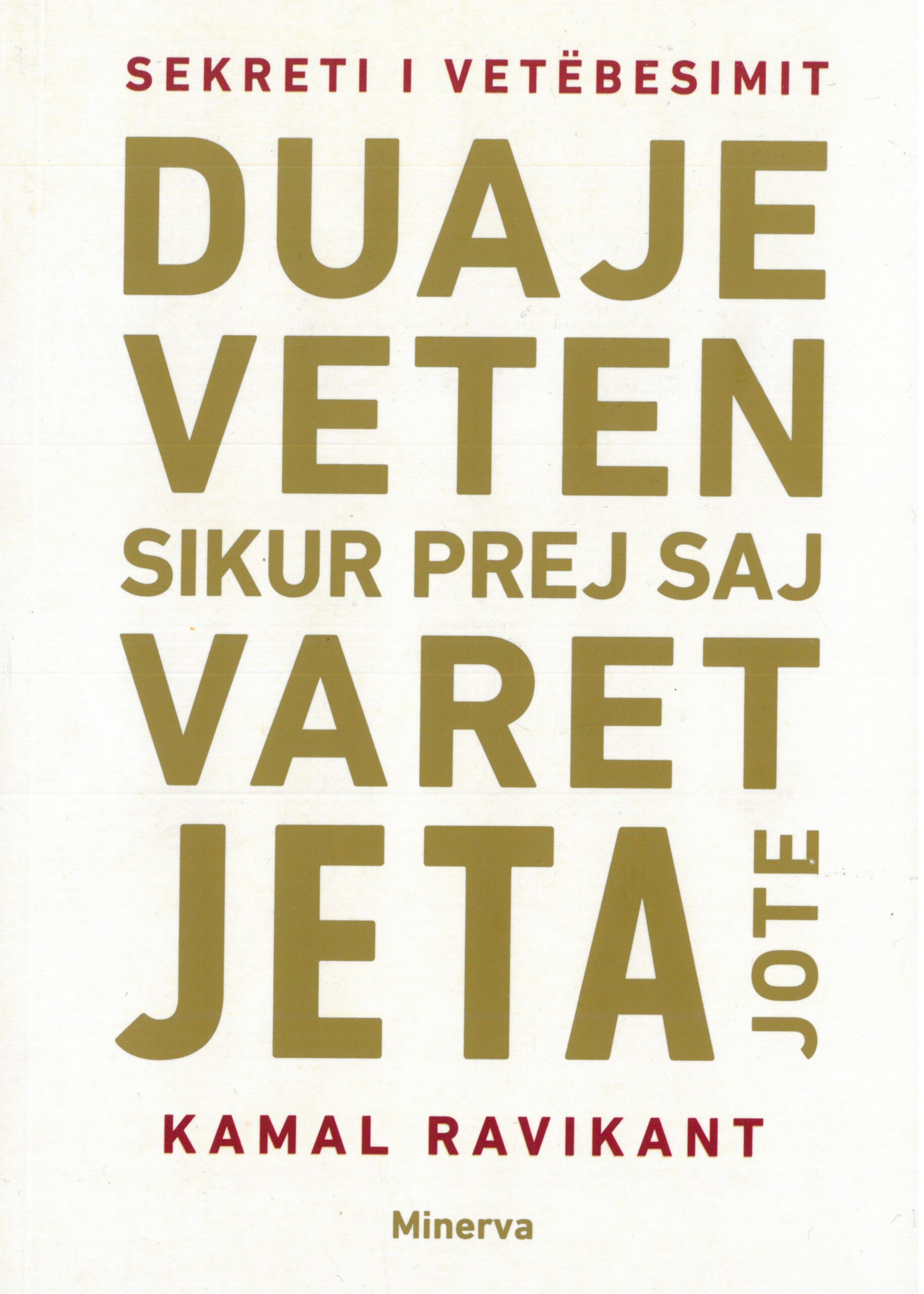 Duaje veten sikur prej saj të varet jeta jote