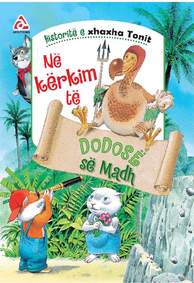 Historitë e xhaxha Tonit: Në kërkim të Dodosë së madh